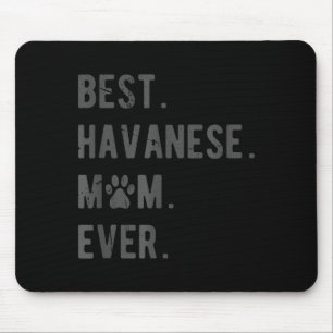 Havanese Mom Ever - Funny Havanese Dog Lover Gift  Mouse Pad