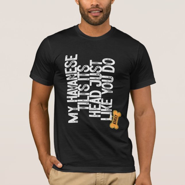 Havanese Tlits head like you do T-Shirt (Front)