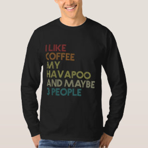 Havapoo Dog Owner Coffee Lover Funny Quote Vintage T-Shirt