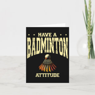 Have A Badminton Attitude Badminton Player Shuttle Card