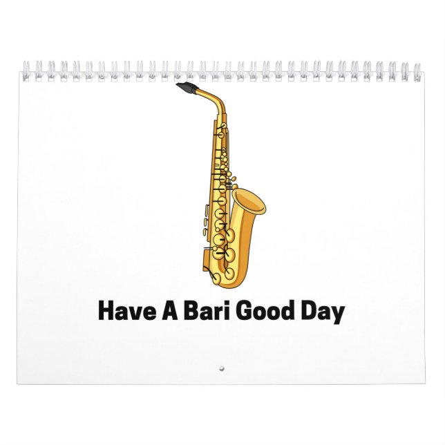 Have a bari good day saxophone player playing calendar (Cover)