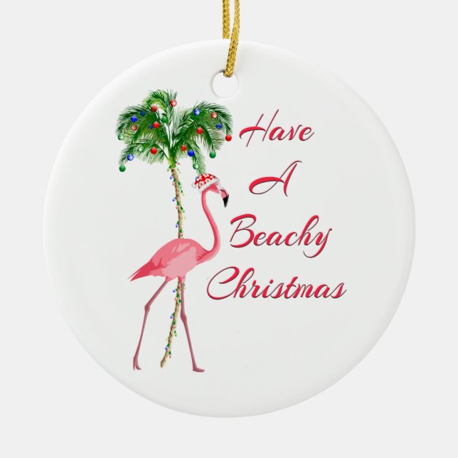 Have A Beachy Christmas Flamingo Ceramic Ornament (Front)