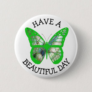 Have a Beautiful Day Butterfly Button