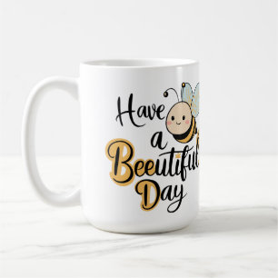 Have a beautiful day coffee mug