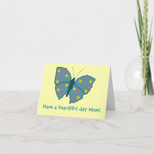 Have a beautiful day Mom! Butterfly Notecard