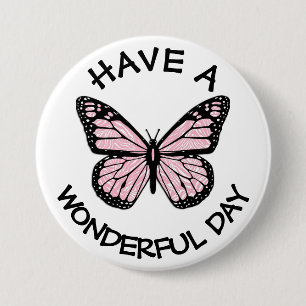 Have a Beautiful Day Monarch Butterfly Button