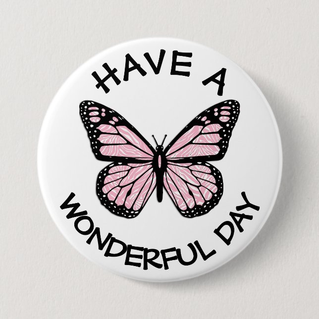 Have a Beautiful Day Monarch Butterfly Button (Front)