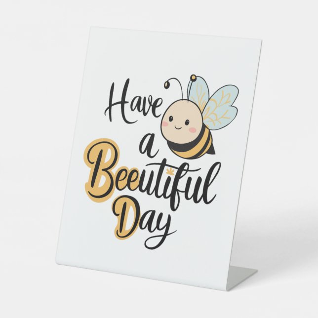 Have a beautiful day  pedestal sign (Front)