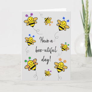 Have a bee-utiful day! Whimsical Bee Greeting Card