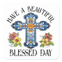HAVE A BLESSED DAY