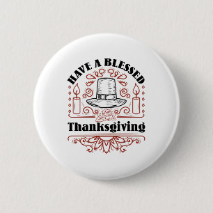 Have a Blessed Thanksgiving 2 Inch Round Button