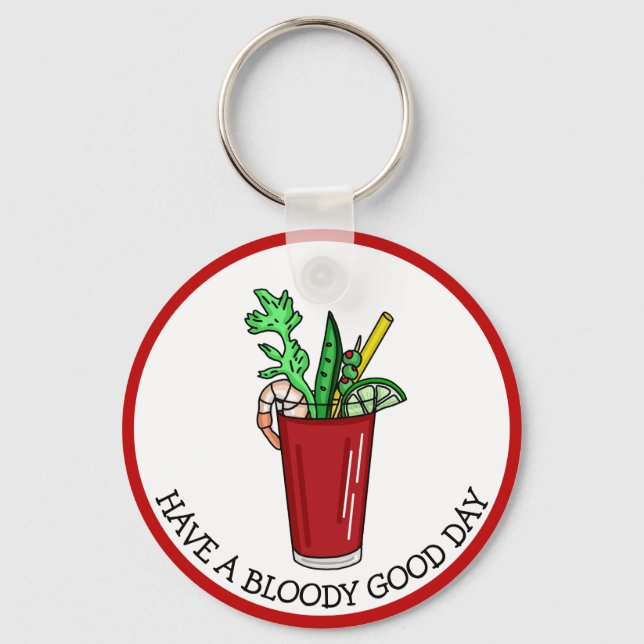 Have a Bloody Good Day, Funny Pun   Keychain (Front)