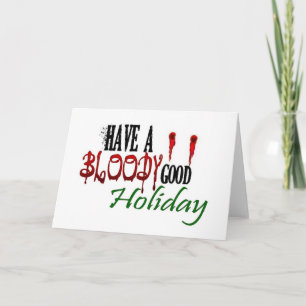 Have a Bloody Good Holiday Card