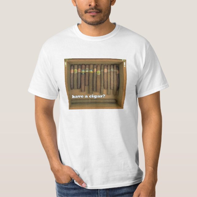 Have a Cigar? T-Shirt (Front)