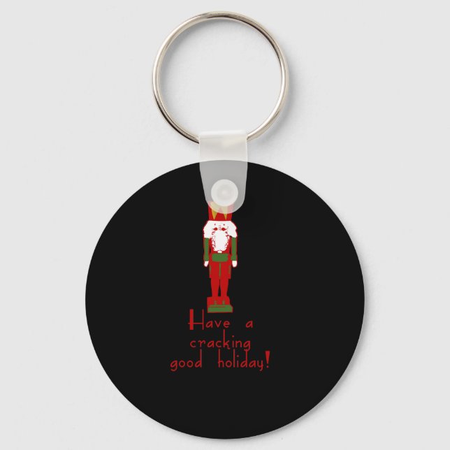 Have a Cracking Good Holiday with Nutcracker Keychain (Front)