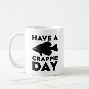 Have A Crappie Day Coffee Mug
