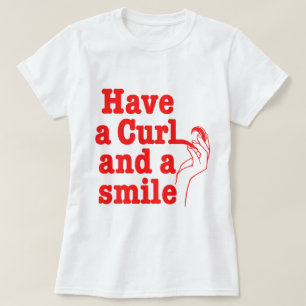 Have a Curl and a Smile T-Shirt