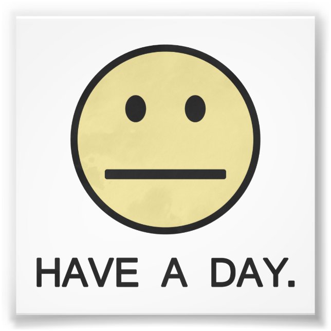 Have a Day Face Photo Print (Front)