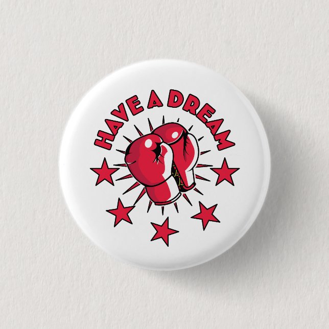 Have a Dream 1 Inch Round Button (Front)