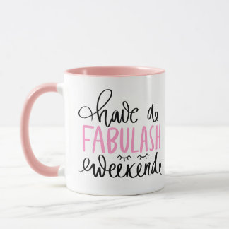 Have A Fabulash Weekend Coffee Cup