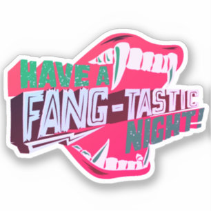 Have a fang-tastic night Vampire Halloween Pun