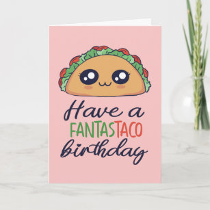 Have A Fantastaco Birthday Funny Taco Pun Card