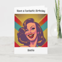 Have a Fantastic Birthday Bestie