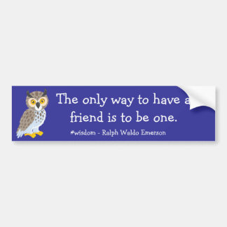 Have a Friend Bumper Sticker