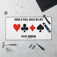 Have A Full Deck In Life Play Bridge 4 Card Suits