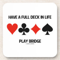 Have A Full Deck In Life Play Bridge (Card Suits)
