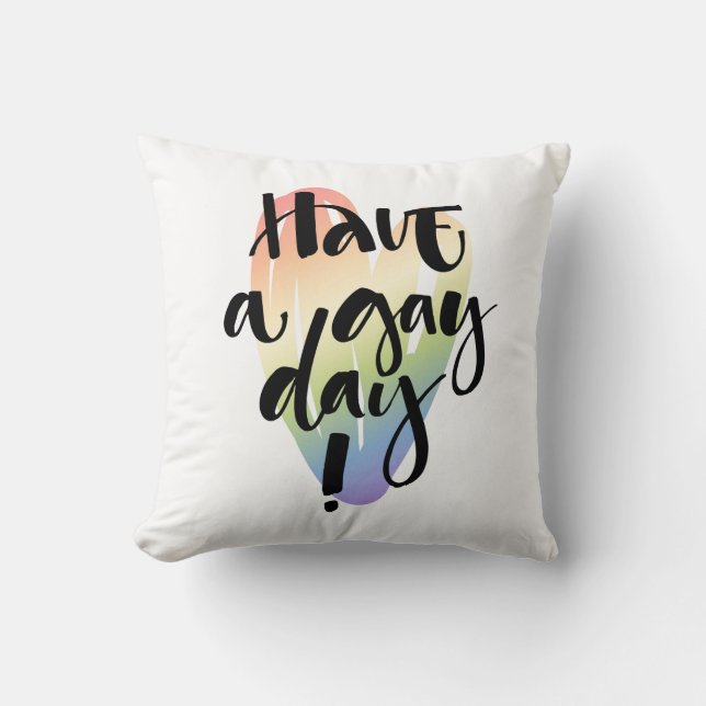 Have A Gay Day Throw Pillow (Front)