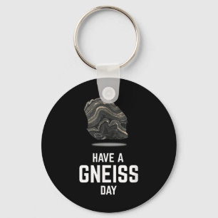 Have A Gneiss Day Geologist Earth Granite Tee Keychain
