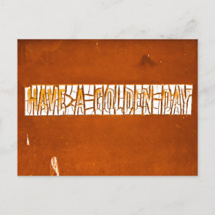 "Have A Golden Day" Rustic Peeling Paint  Postcard