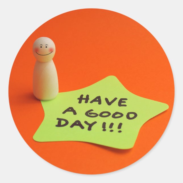 Have a good day classic round sticker (Front)