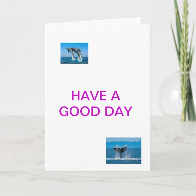 HAVE A GOOD DAY GREETINGS CARD (Front)