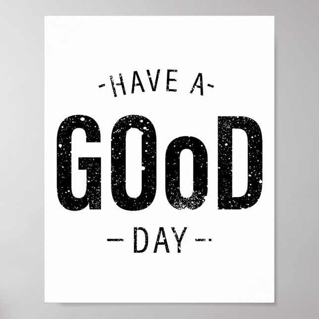 Have a Good Day Poster (Front)