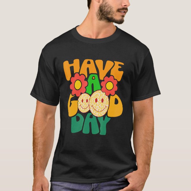 Have A Good Day Retro Groovy Floral Smile Face Wom T-Shirt (Front)