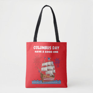 Have a good one columbus day tote bag