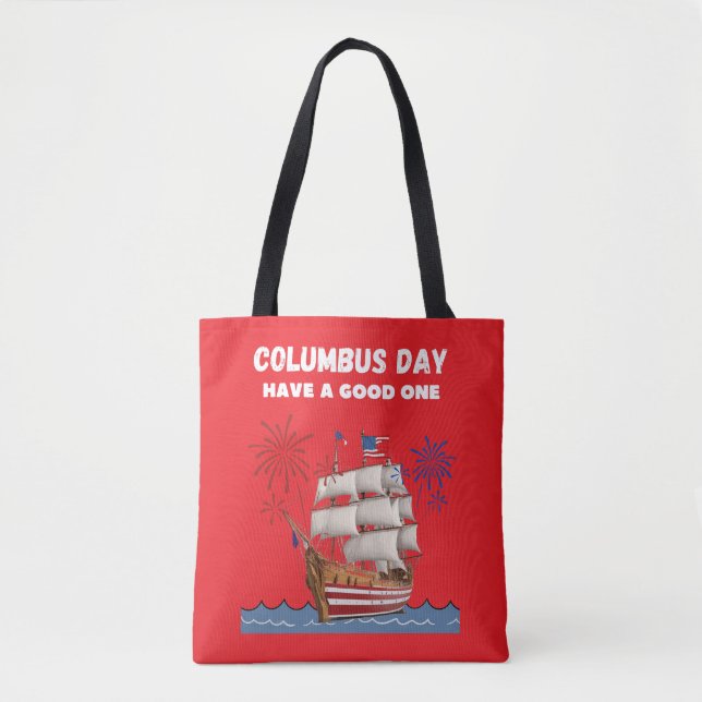 Have a good one columbus day tote bag (Front)