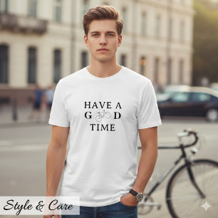 Have a Good Time Inspirational Casual Graphic T-Shirt