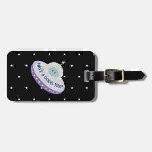 Have a Good Trip Flying Saucer Luggage Tag