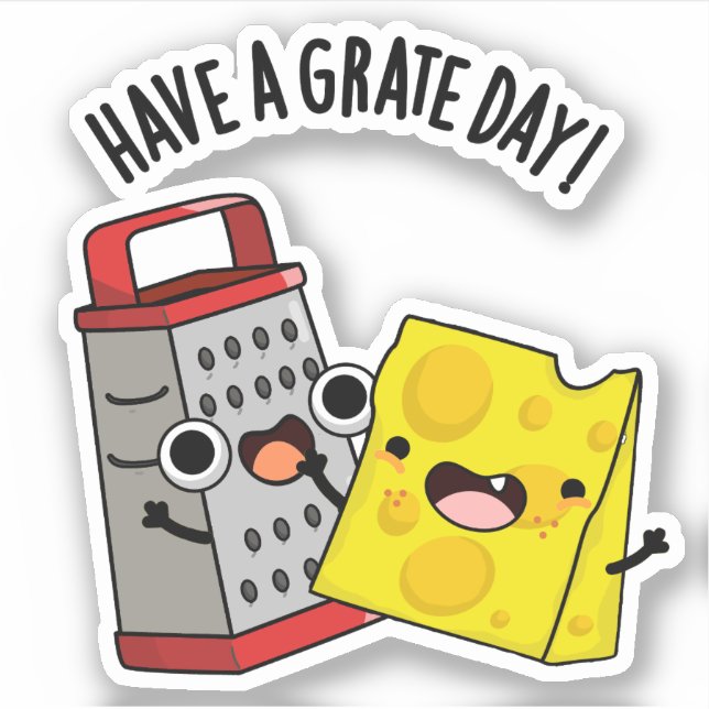 Have A Grate Day Funny Cheese Pun  (Front)