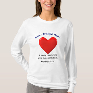 Have a grateful Heart T-Shirt