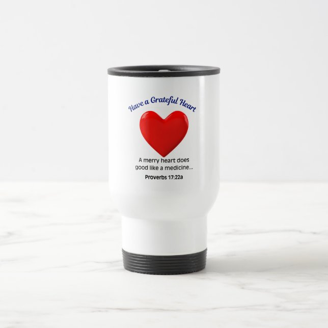 Have a grateful Heart  Travel Mug (Center)