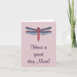 Have a great day Mom! Dragonfly Notecard
