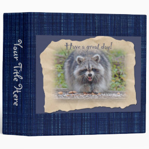 Have a Great Day Raccoon Binder