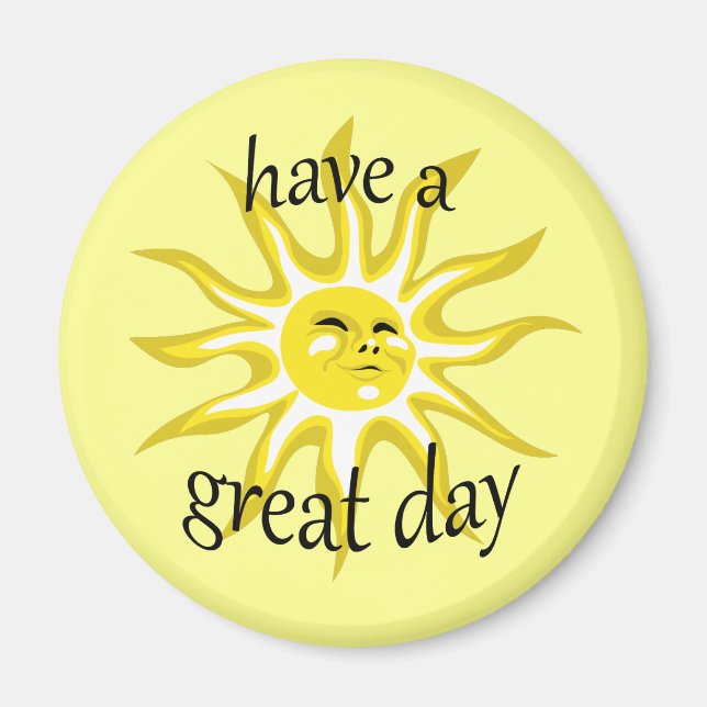 Have a Great Day Sunshine Affirmative Magnet (Front)