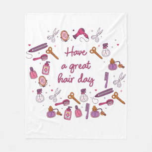 Have a Great Hair Day – Hairdresser Stylist  Fleece Blanket