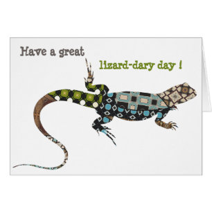 Have A Great Lizard Dary Day