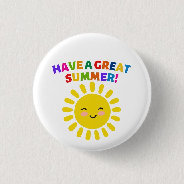 Have a Great Summer 1 Inch Round Button (Front)